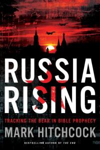 Russia Rising: Tracking the Bear in Bible Prophecy