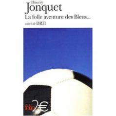 La Folle Aventure Des Bleus…